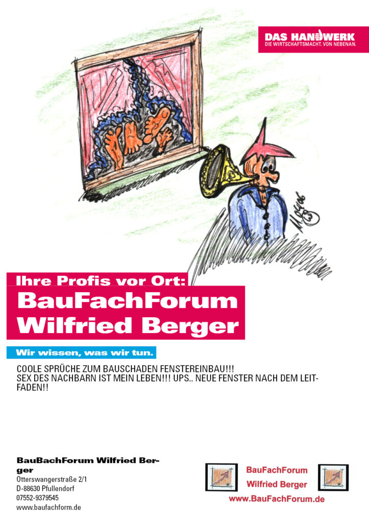 Fenstereinbau Schäden oder die coolsten Sprüche zum Bauschaden Fenstereinbau!!!
Sex des Nachbarn ist mein Leben!!! Ups... neue Fenster nach dem Leitfaden???
Einfach das Bild anklicken und Ihr kommt auf ein Video vom BauFachForum um Schäden zu vermeiden oder nur Spaß zu haben!!!