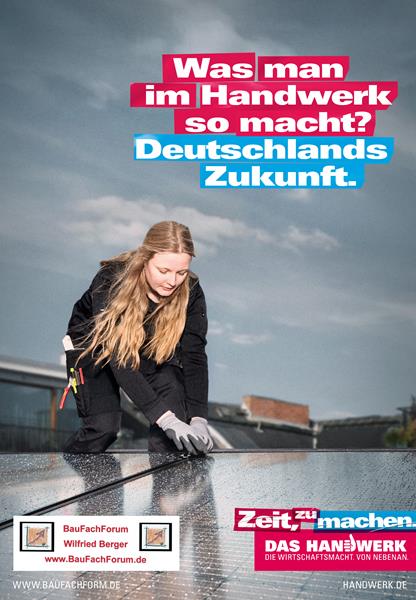 Was man im Handwerk so macht? Deutschlands Zukunft. Zeit zu machen. Das Handwerk neu denken. Das Handwerk in Deutschland und die Berufsausbildung.