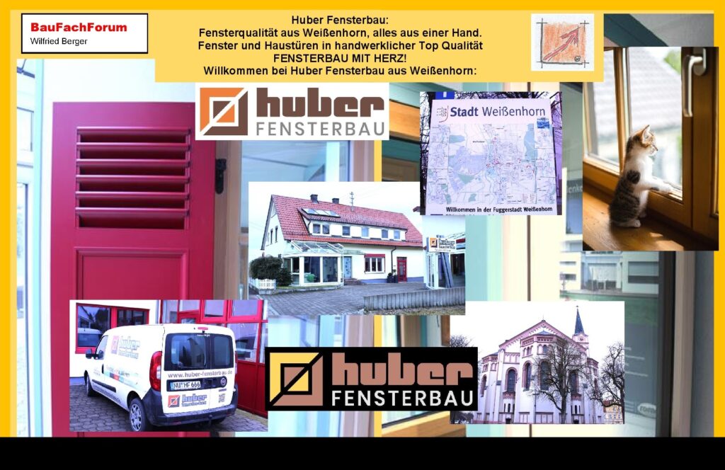 Handwerker im Baulexikon Wilfried Berger  Fensterbau Huber aus Weißenhorn Fensterbau Huber aus Weißenhorn Der Fensterprofi wenn es rund um das Fenster geht Bewertung vom BauFachForum Firma Huber stellt ein klassischer Fensterbaubetrieb aus Generationen dar Die gesündeste Grundlage für einen Betrieb in fast 100-jährigen-Firmentradition mit höchste Qualität und handwerkliche Perfektion aus Meisterhand zu liefern Hier sind die Senior-Chefs, der Sohn  Bernd Huber und seine Frau Gisela Huber und bereits wieder deren Sohn im Betrieb tätig